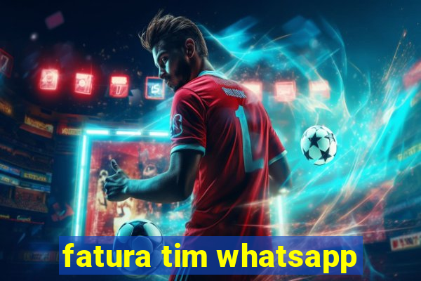 fatura tim whatsapp
